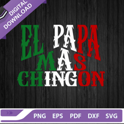 el papa mas chingon svg, fathers day svg, spanish father svg