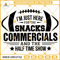 And The Half Time Show SVG, I'm Just Here For The Snacks Commercials SVG, Football SVG, Football Shirt Gifts SVG Files For Cricut.jpg