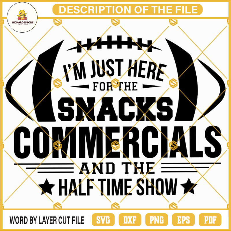 And The Half Time Show SVG, I'm Just Here For The Snacks Commercials SVG, Football SVG, Football Shirt Gifts SVG Files For Cricut.jpg