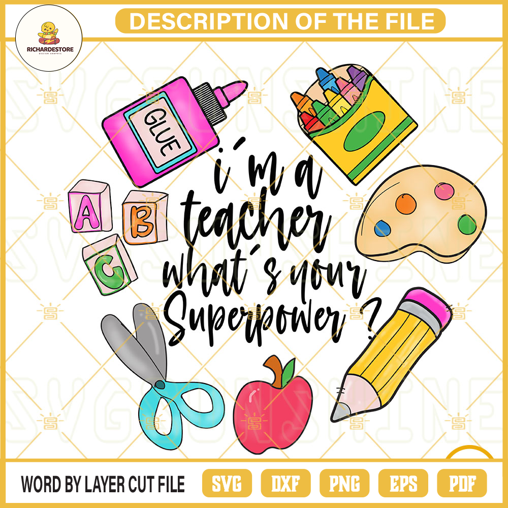 Im A Teacher Whats Your Superpower PNG, School PNG, Teacher Appreciation PNG Sublimation Download.jpg