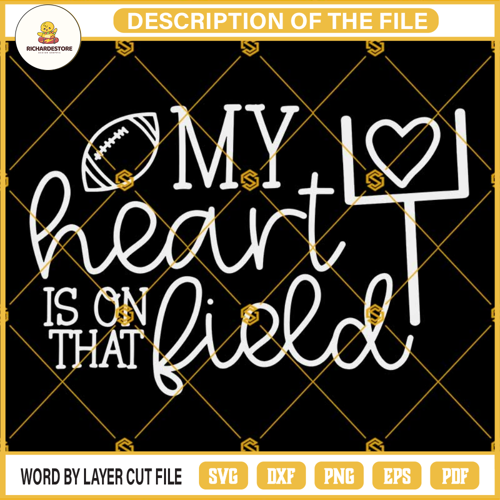 My Heart Is On That Field SVG, Football Quotes Svg, Football Mom Svg, Football Svg.jpg