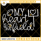 My Heart Is On That Field SVG, Football Quotes Svg, Football Mom Svg, Football Svg.jpg