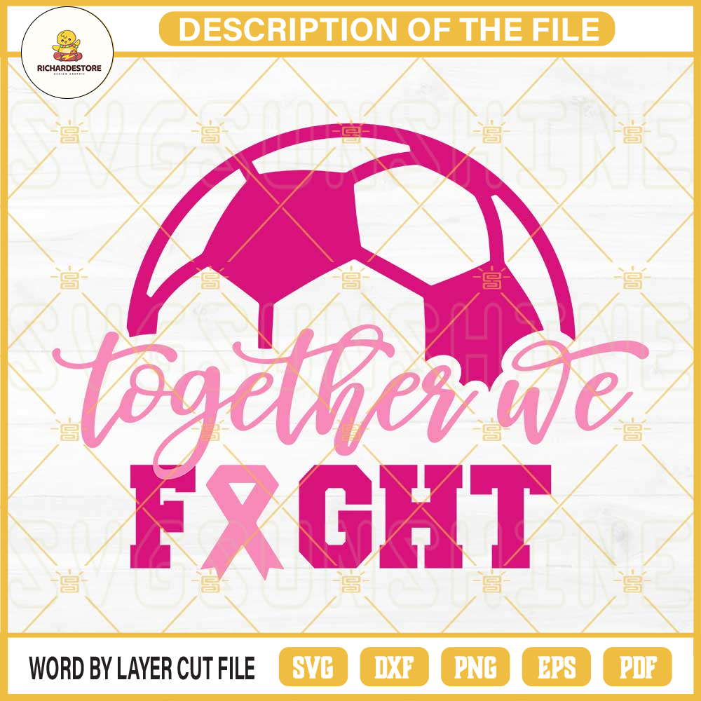 Soccer Breast Cancer SVG, Together We Fight SVG PNG EPS DXF Files.jpg
