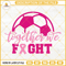 Soccer Breast Cancer SVG, Together We Fight SVG PNG EPS DXF Files.jpg