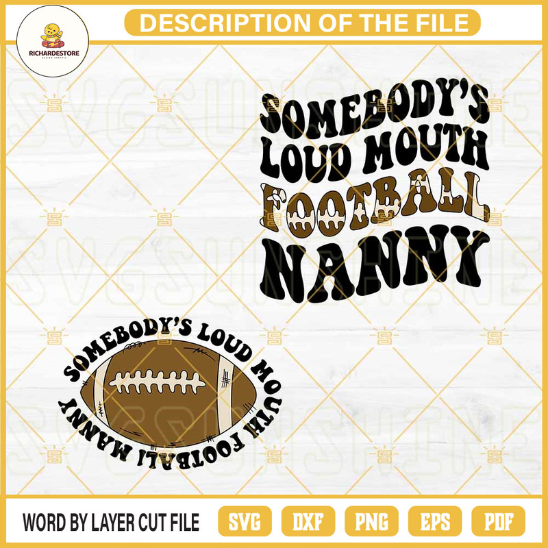 Somebody's Loud Mouth Football Nanny SVG, America Football SVG PNG DXF EPS Cut File.jpg