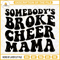 Somebodys Broke Cheer Mama SVG, Funny Cheer Mom SVG, Cheer Mama SVG, Cheer Mom Life SVG.jpg