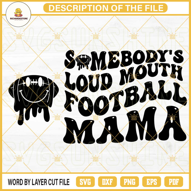 Somebodys Loud Mouth Football Mama SVG, Mama Melting Smile SVG, Football Mom SVG, Funny Mama Sports SVG PNG DXF EPS.jpg