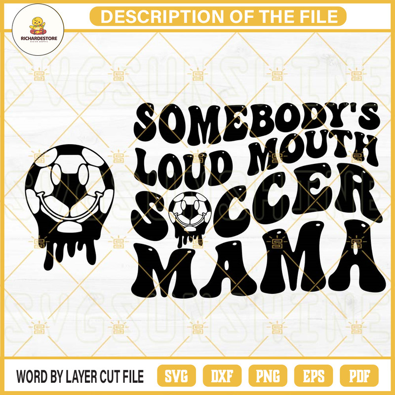 Somebodys Loud Mouth Soccer Mama SVG, Mama Melting Smile SVG, Soccer Mom SVG, Funny Mama Sports SVG PNG DXF EPS.jpg