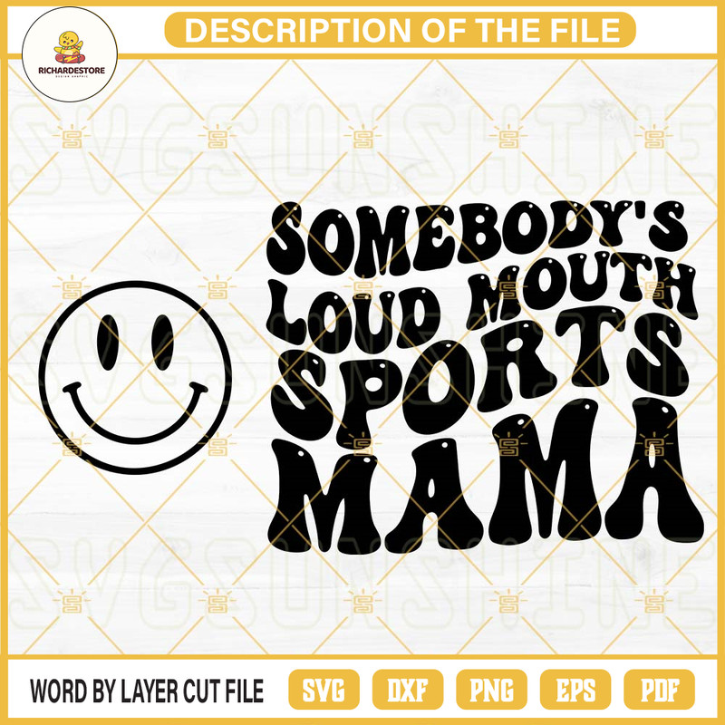 Somebodys Loud Mouth Sports Mama SVG, Mama Melting Smile SVG, Sports Mom SVG, Funny Mama SVG PNG DXF EPS.jpg
