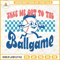 Take Me Out To The Ballgame SVG, Baseball SVG, Baseball Mom SVG.jpg