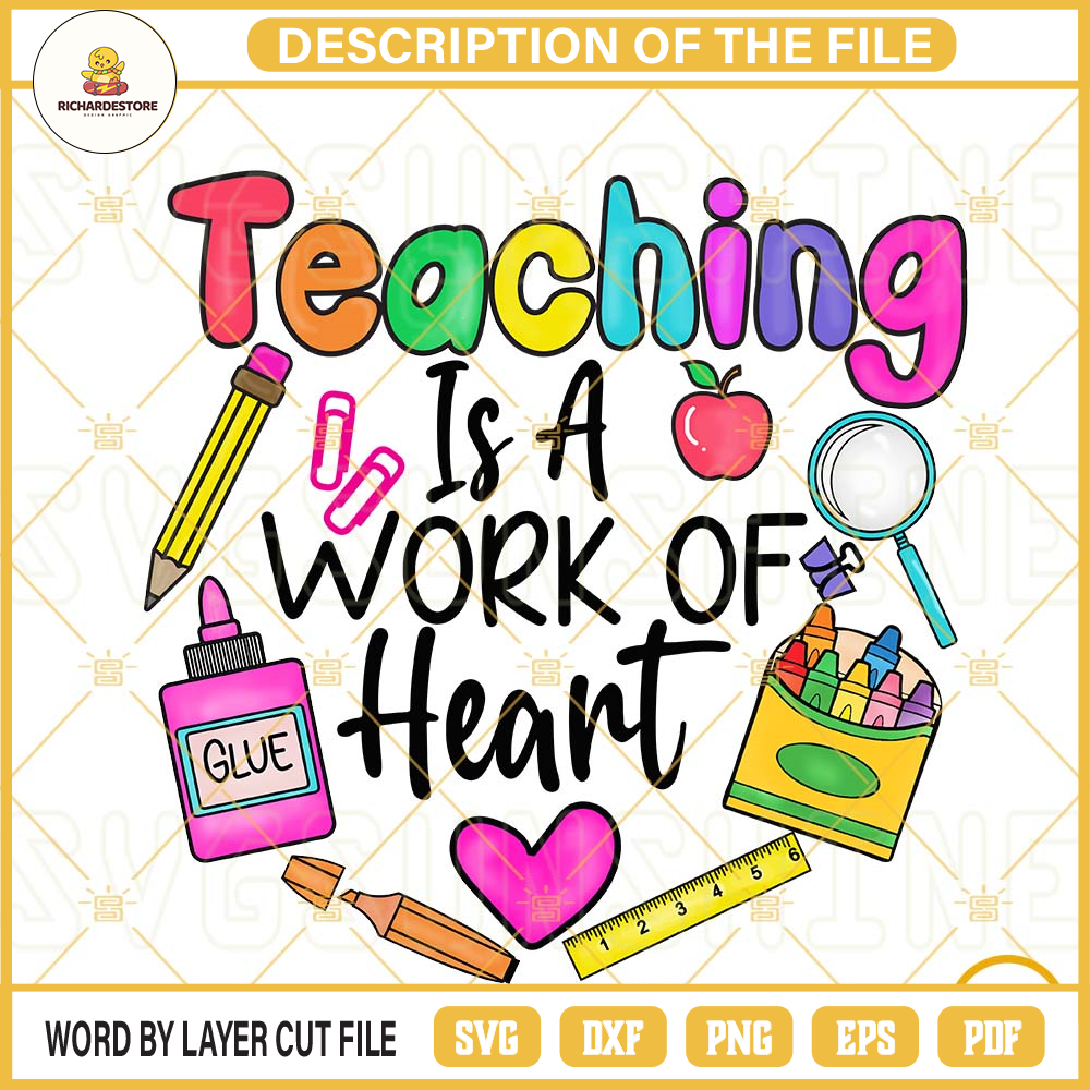 Teaching Is A Work Of Heart PNG, Teacher Life PNG Instant Digital Download.jpg