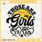 Those Are My Girls Softball SVG, Daughter SVG, Softball Mom SVG, Softball Dad SVG PNG DXF EPS.jpg