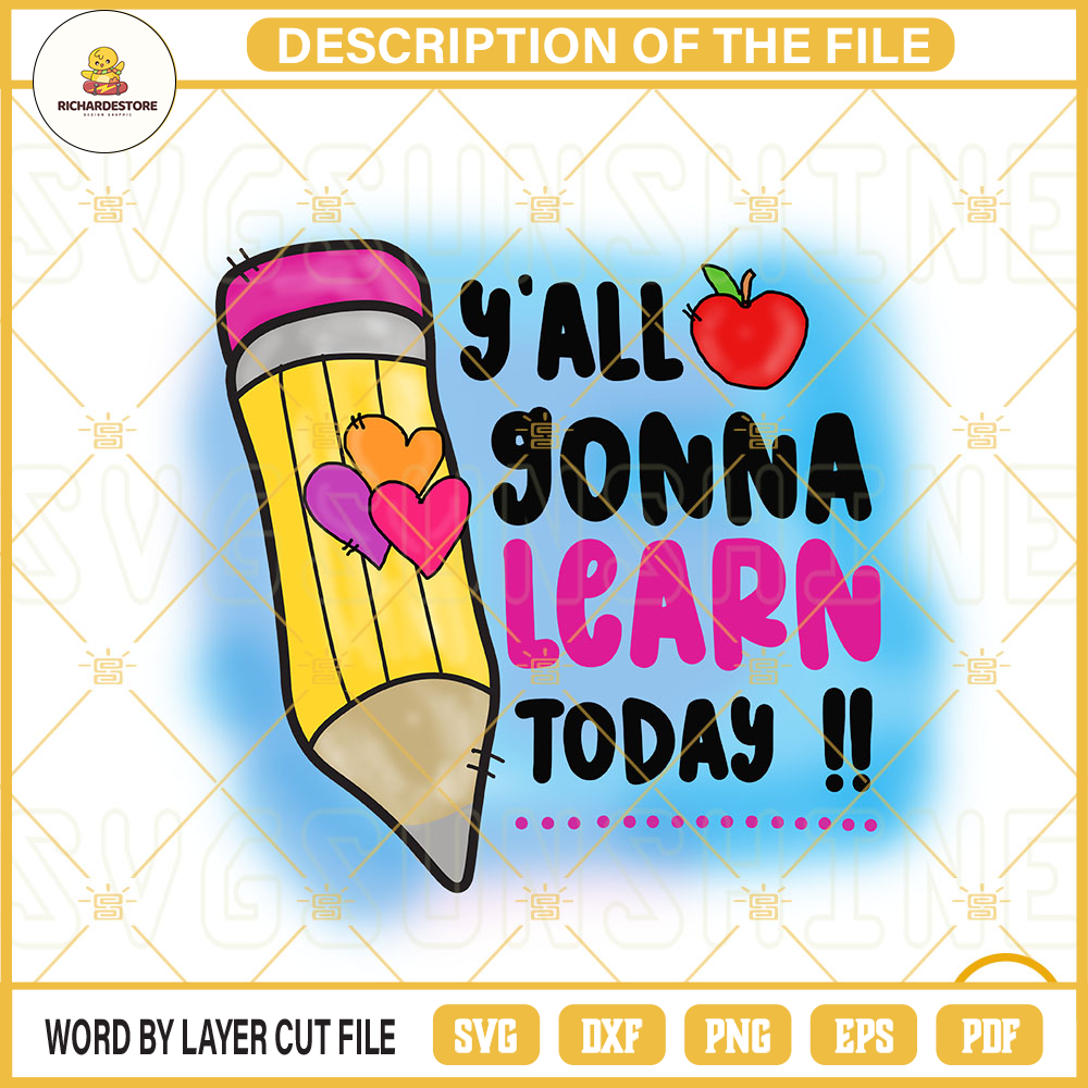 You All Gonna Learn Today PNG, Teacher PNG, Teaching PNG, Teacher Appreciation PNG Digital Download.jpg