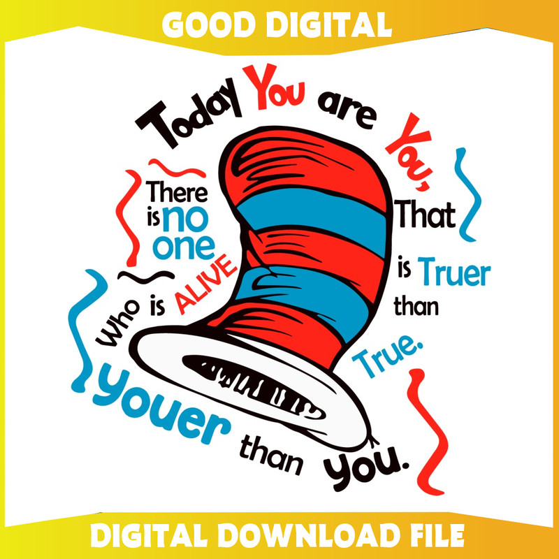 Dr Seuss Today You Are You There is No One SVG.jpg