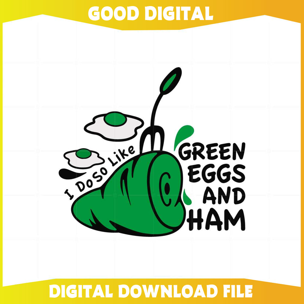 Green Eggs And Ham Svg I Do So Like Svg Graphic Designs Files.jpg