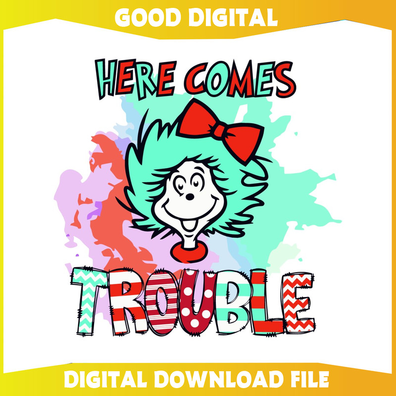 Here Comes Trouble Happy Dr Seuss Day SVG.jpg