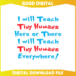 i will teach tiny humans dr seuss teacher svg cutting files143