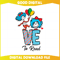 Love To Read Dr Seuss Day SVG Files for Cricut Sublimation Files.jpg