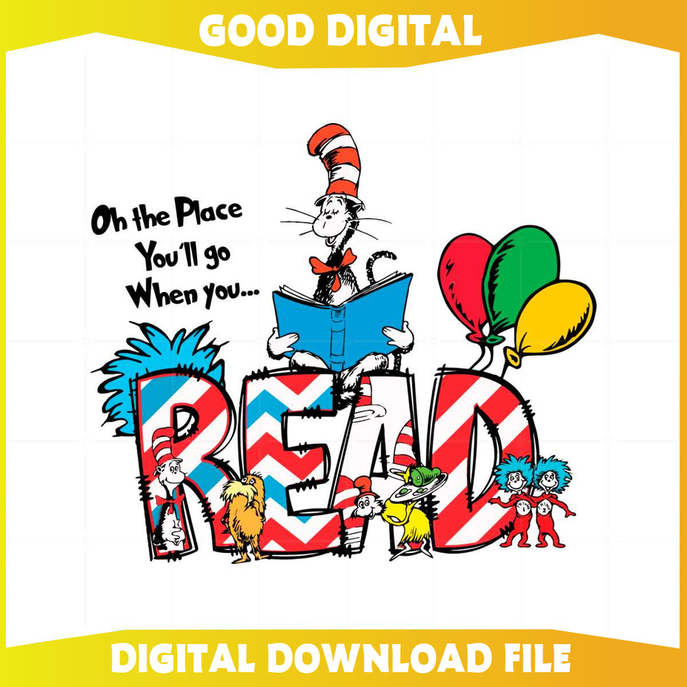 Oh The Places You'll Go When You Read SVG Graphic Designs Files.jpg