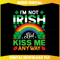St Patricks Day Celebration I'm Not Irish But Kiss Me Anyway Svg.jpg