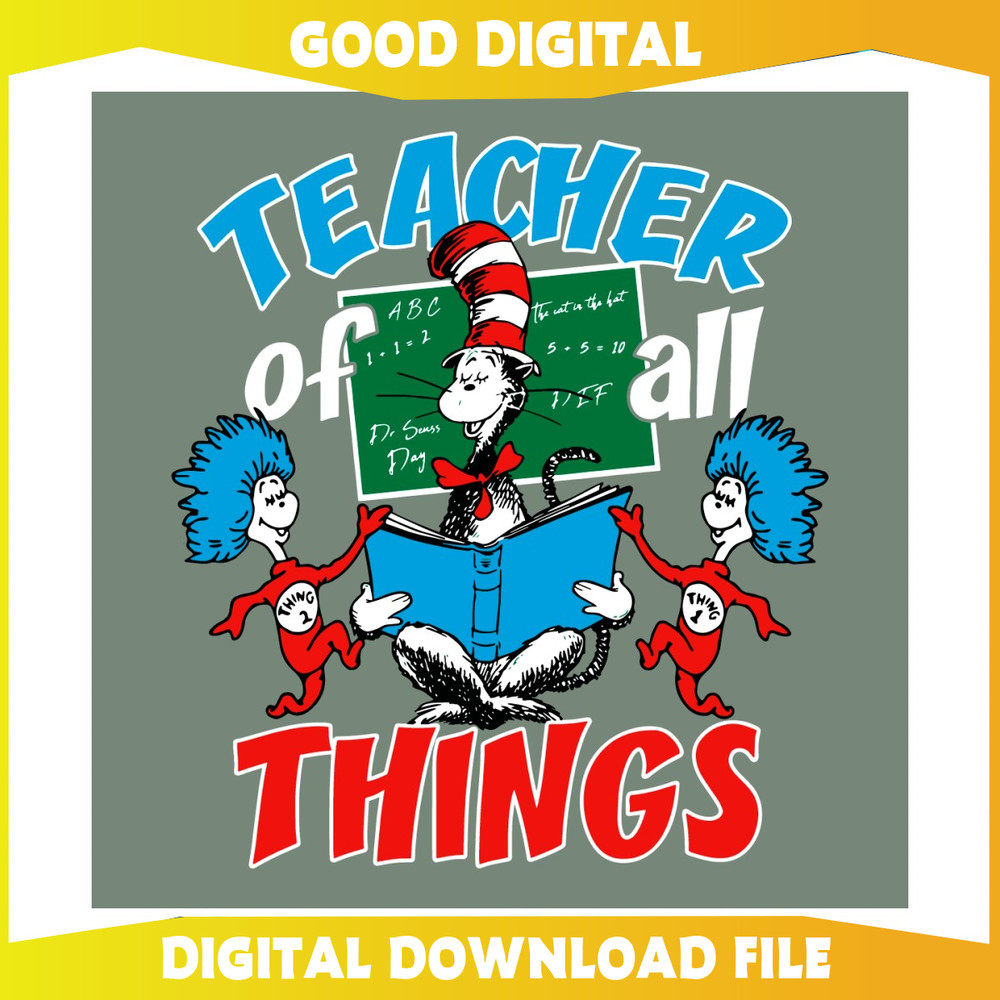 Teacher Of All Things Dr Seuss SVG.jpg
