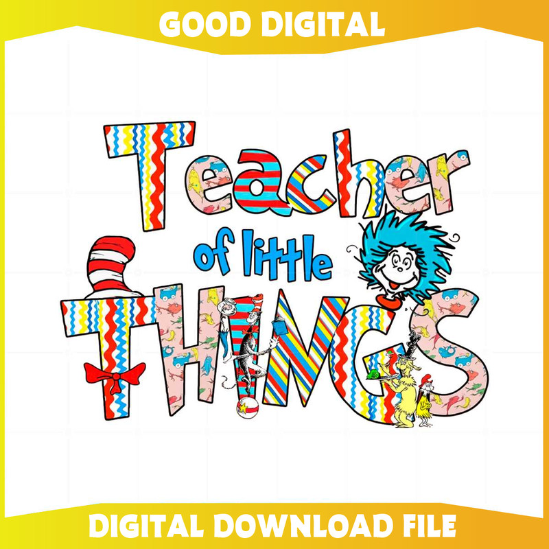 Teacher Of Little Things Kindergarten Teacher Dr Seuss Day Png.jpg