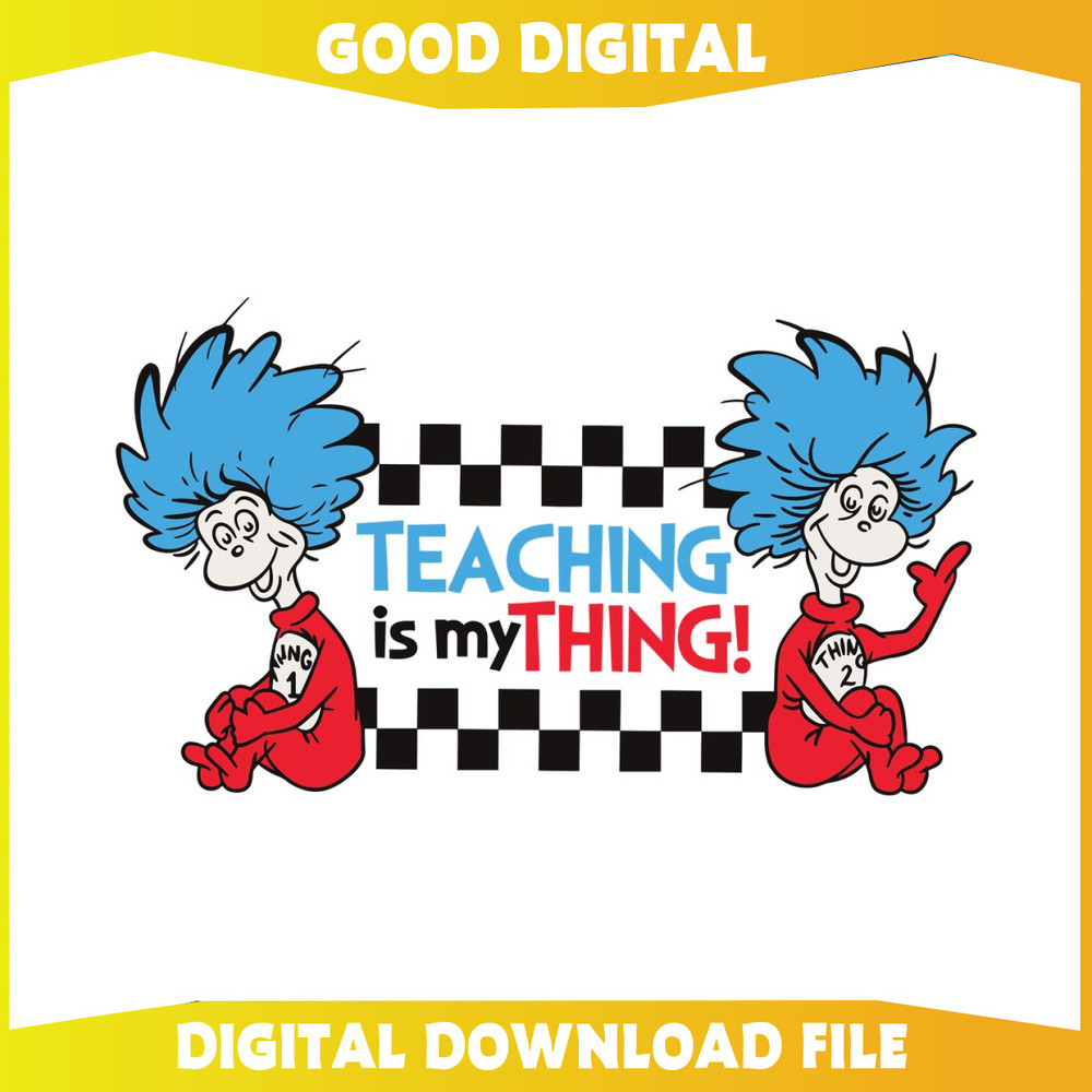 Teaching Is My Thing Dr Seuss Thing One SVG.jpg