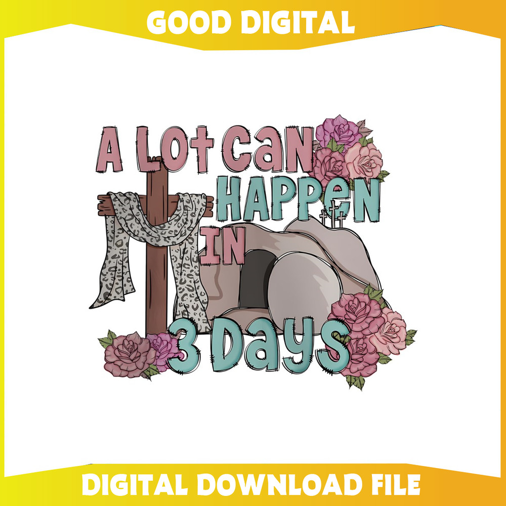 A Lot Can Happen In 3 Days PNG.jpg