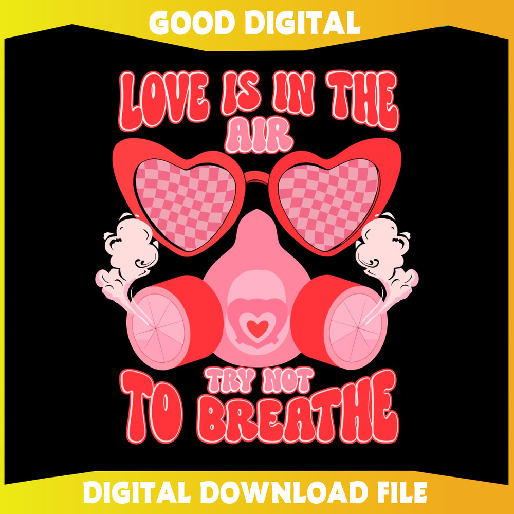 Cute Love Is In The Air Try Not To Breathe SVG.jpg