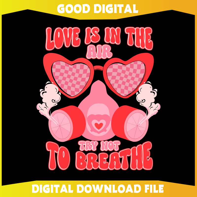 Cute Love Is In The Air Try Not To Breathe SVG.jpg