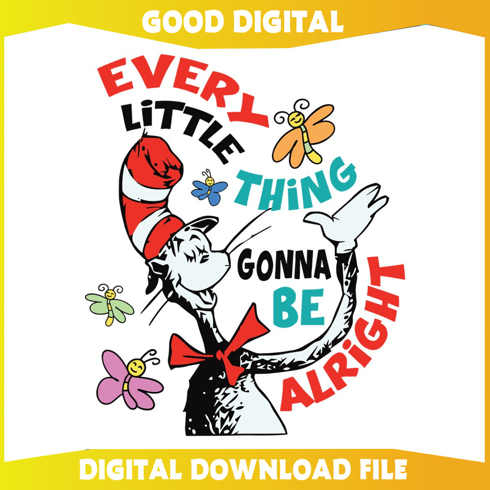Every Little Thing Gonna Be Alright Dr Seuss SVG.jpg