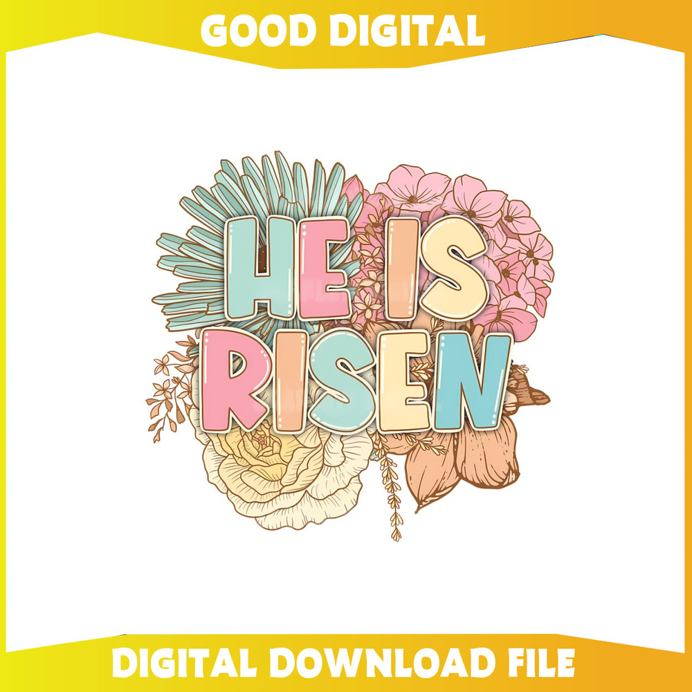 Floral He Is Risen Bible Verse PNG.jpg