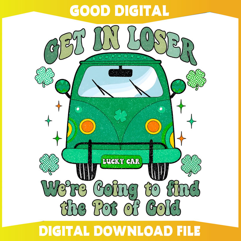 Get In Loser Pot Of Gold PNG.jpg
