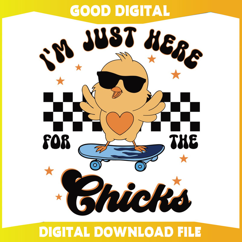 Happy Easter Im Just Here For The Chicks SVG.jpg