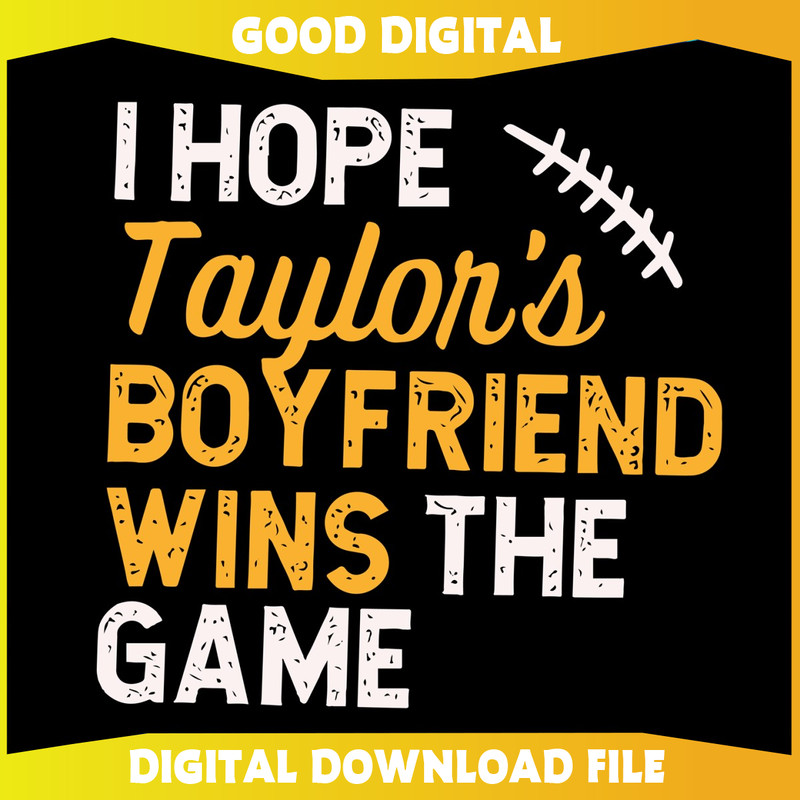I Hope Taylors Boyfriend Wins The Game SVG.jpg