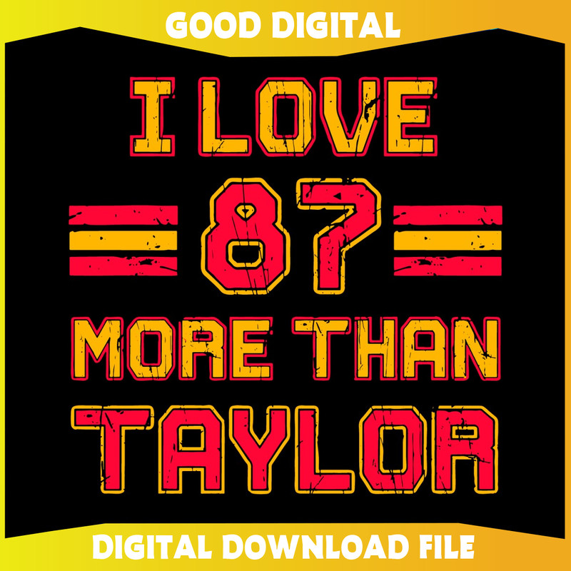 I Love 87 More Then Taylor SVG.jpg