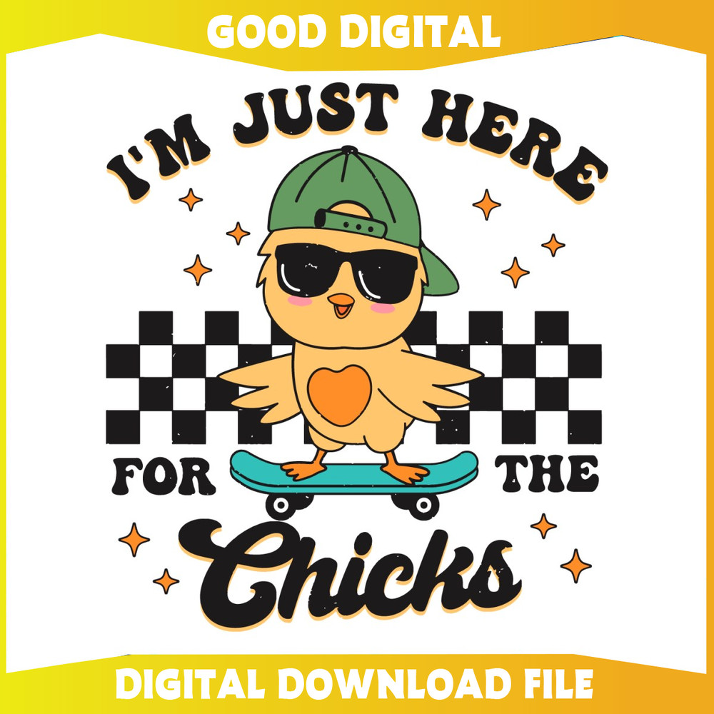 Im Just Here For The Chicks Happy Easter SVG.jpg