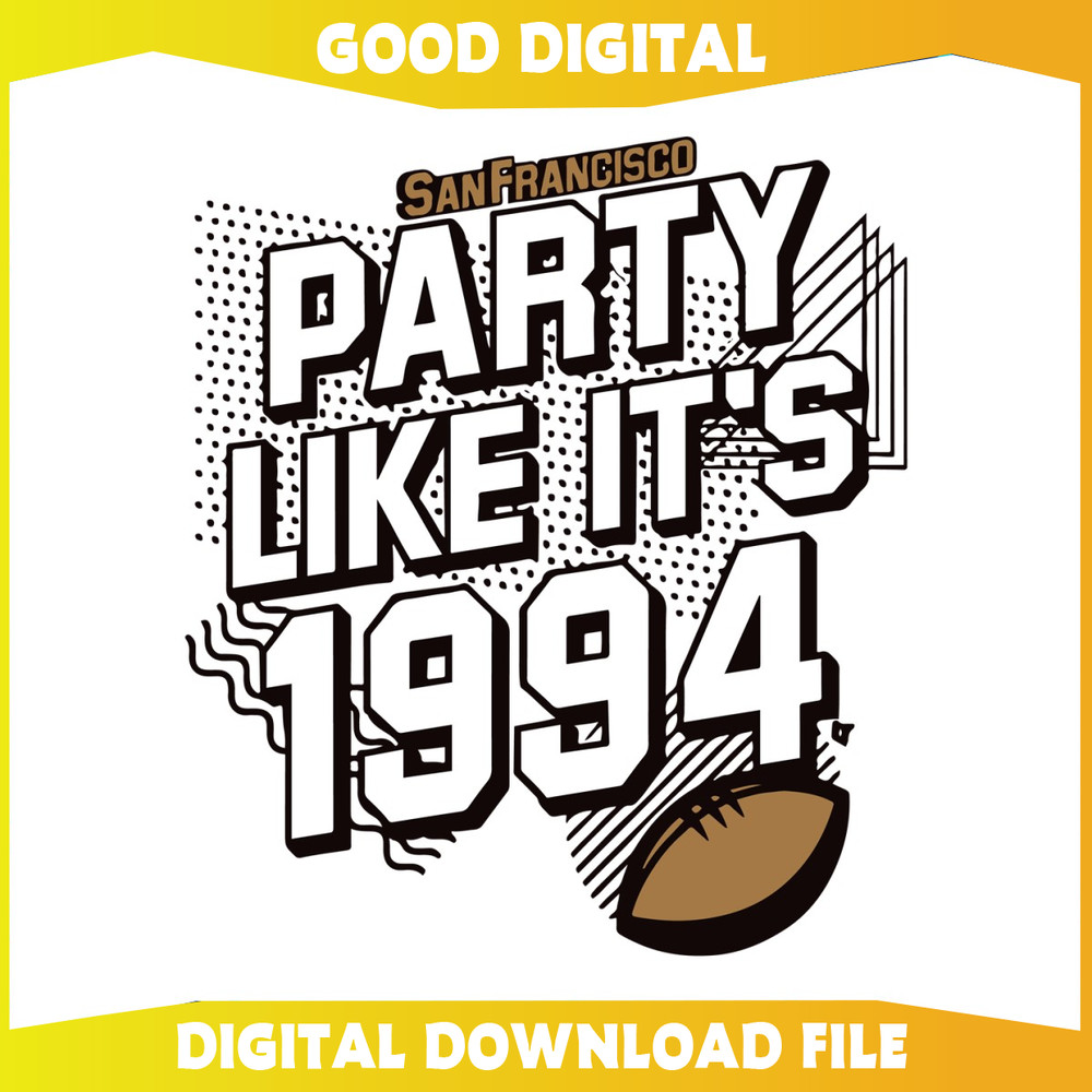 Party Like Its 1994 San Francisco Football SVG.jpg