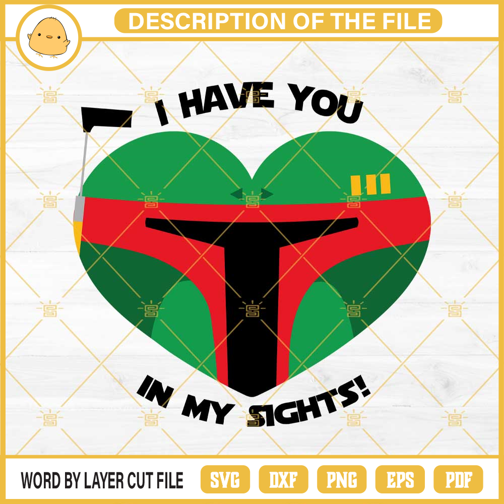 Boba Fett Heart I Have You In My Sights SVG, Boba Fett Star Wars Valentines SVG.jpg