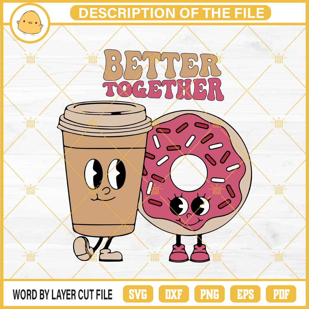 Coffee And Donuts Better Together SVG, Donuts Valentine SVG PNG EPS DXF File.jpg