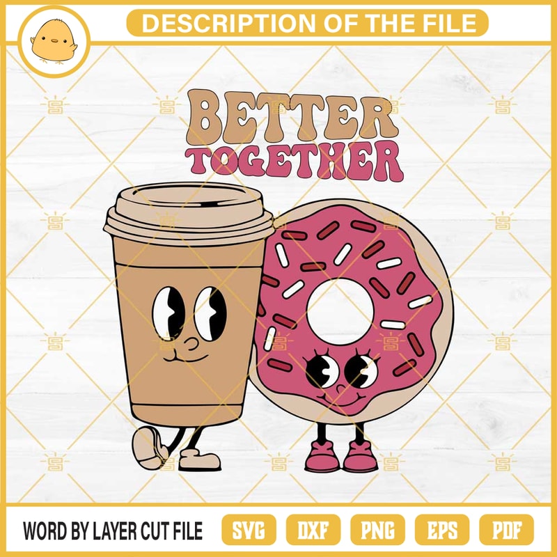 Coffee And Donuts Better Together SVG, Donuts Valentine SVG PNG EPS DXF File.jpg