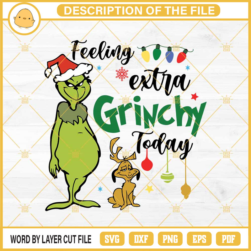 Feeling Extra Grinchy Today SVG, Grinch And Max SVG.jpg