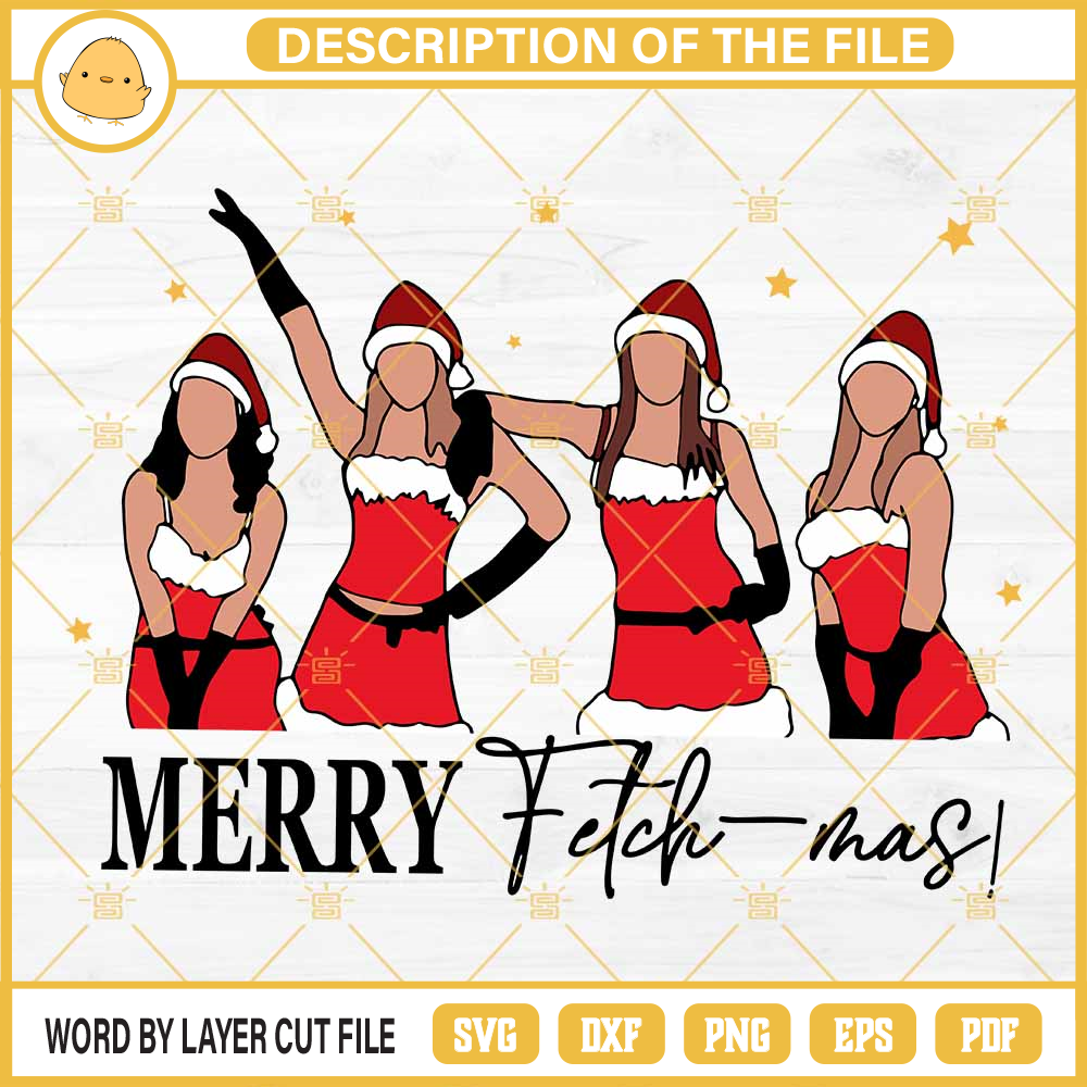 Girls Merry Fetch Mas SVG, Mean Girls Santa Claus Christmas SVG.jpg