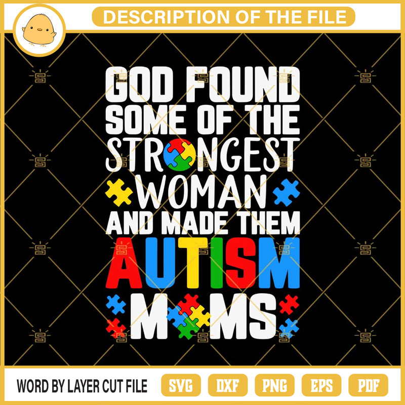 God Found Strongest Women Made Them Autism Moms SVG, Autism Moms SVG PNG EPS DXF File.jpg