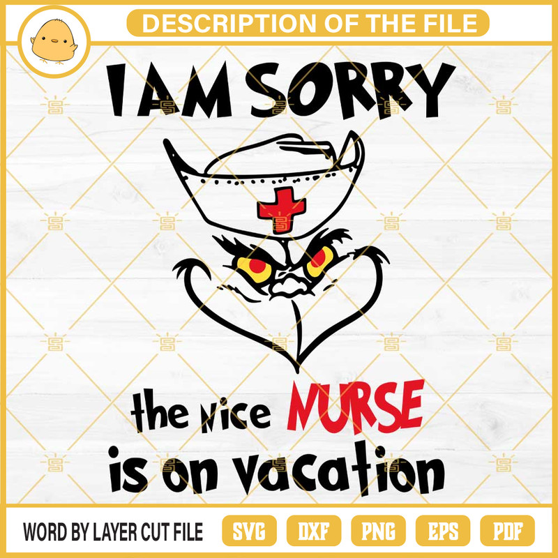 Grinch I Am Sorry The Nice Nurse Is On Vacation SVG, Grinch Nurse Christmas SVG PNG Files.jpg