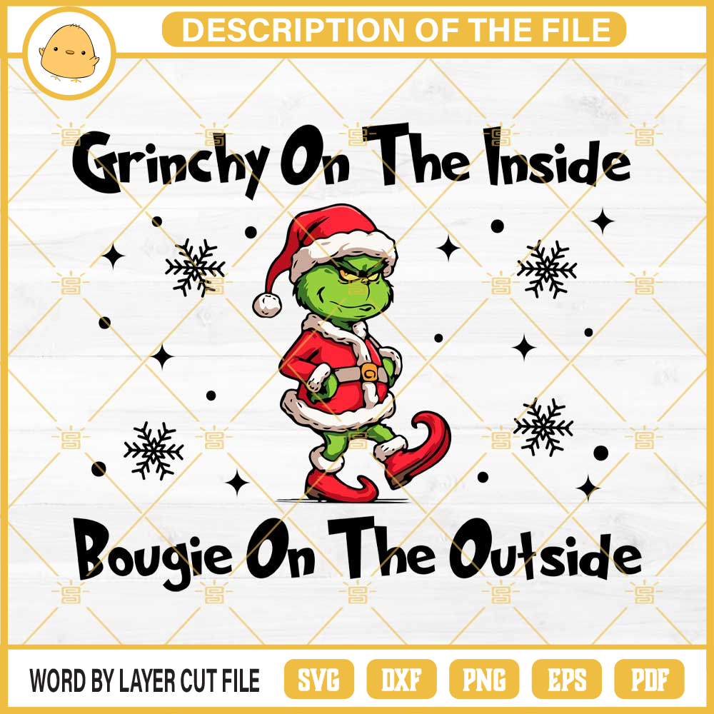 Grinchy On The Inside Bougie On The Outsite SVG, Baby Grinch Santa Claus SVG PNG EPS DXF File.jpg