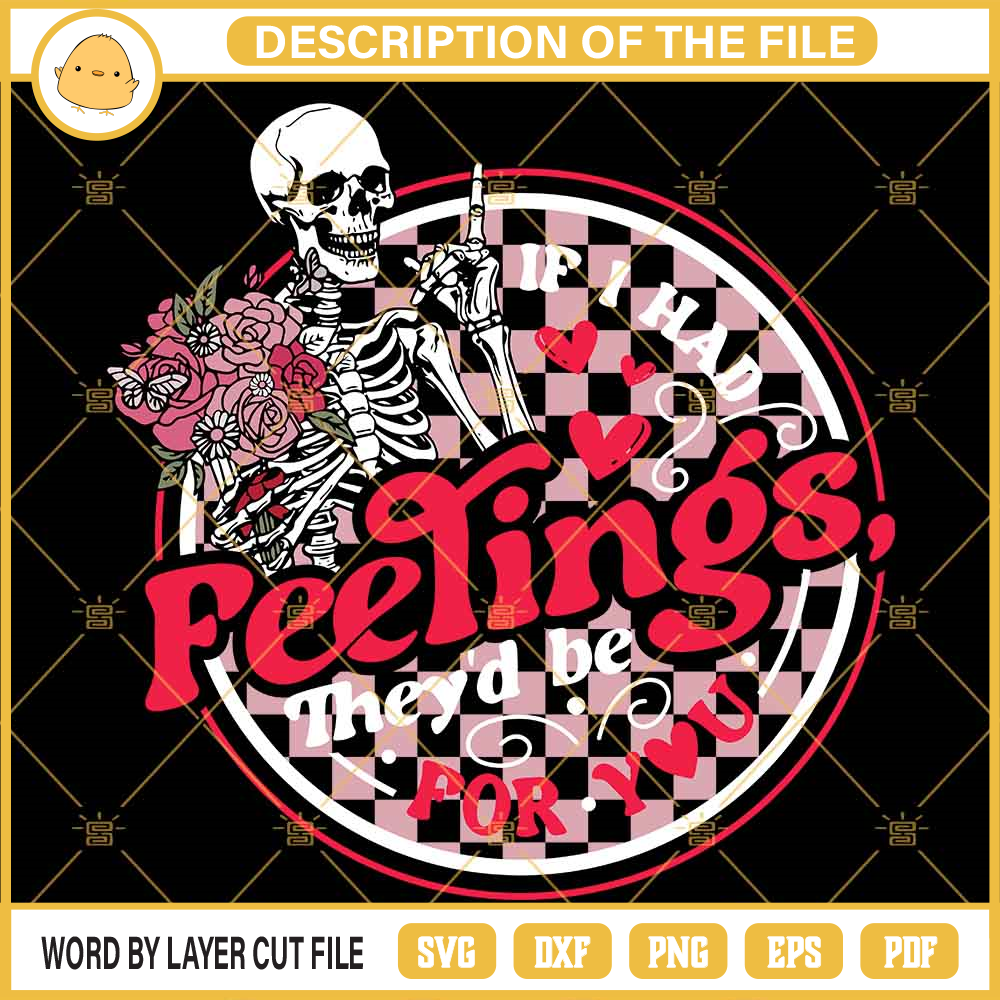 If I Had Feelings They's Be For You SVG, Skeleton And Rose Valentine SVG PNG EPS DXF File.jpg