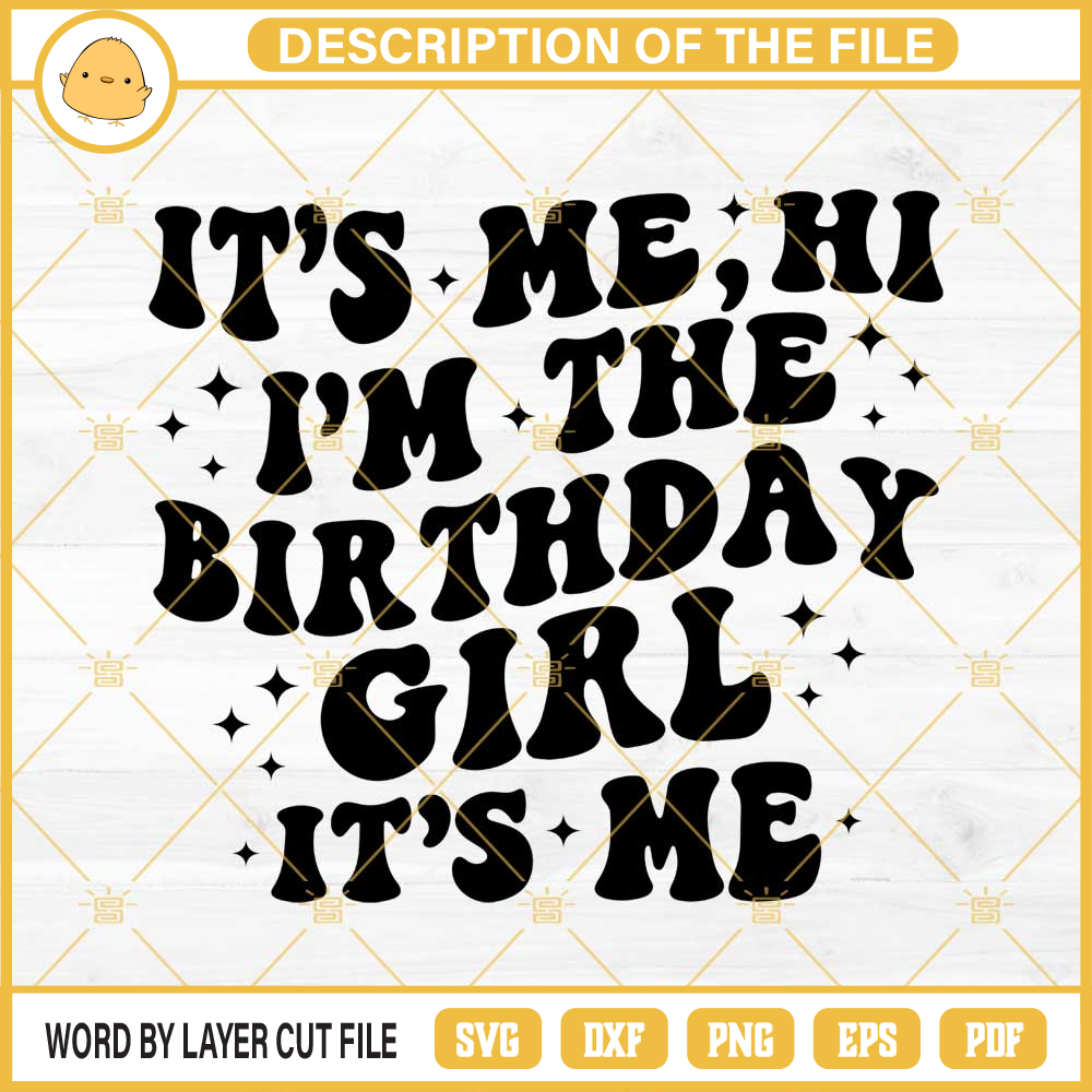 It's Me Hi I'm The Birthday Girl It's Me SVG PNG DXF EPS Files.jpg