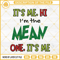 It's Me Hi I'm The Mean One It's Me SVG, Grinch Funny Quotes SVG PNG EPS DXF File.jpg