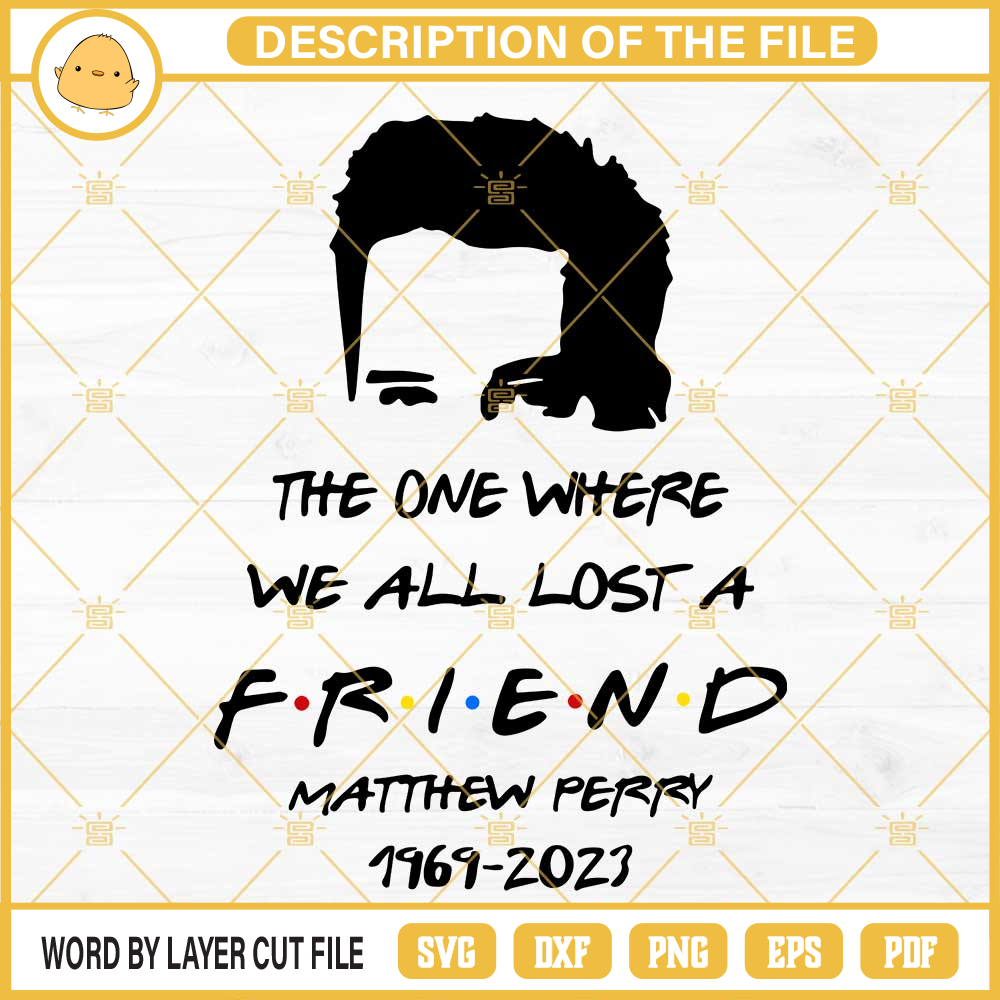 Matthew Perry 1969 2023 SVG, The One Where We All Lost A Friend SVG, Chandler Bing From Friends SVG, RIP Matthew Perry SVG.jpg